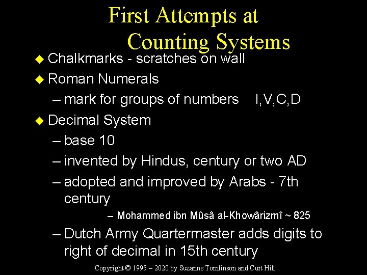First Attempts at Counting Systems u Chalkmarks - scratches on wall u Roman Numerals