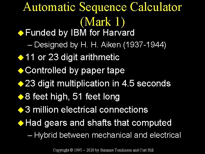 Automatic Sequence Calculator (Mark 1) u Funded by IBM for Harvard – Designed by