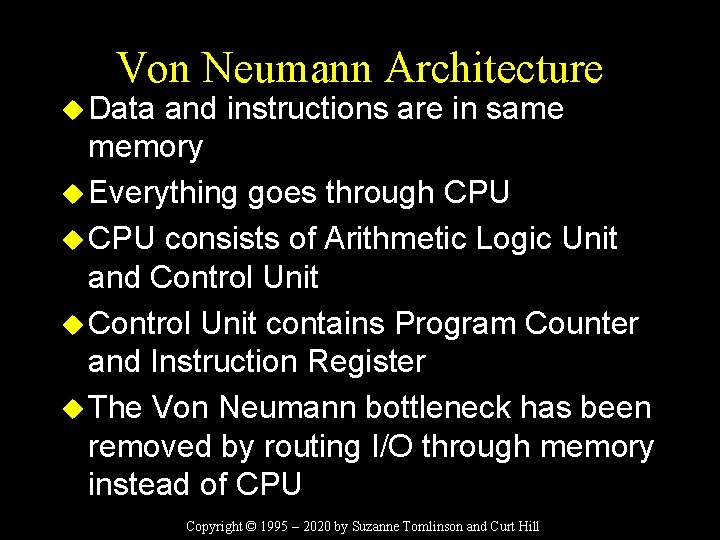 Von Neumann Architecture u Data and instructions are in same memory u Everything goes