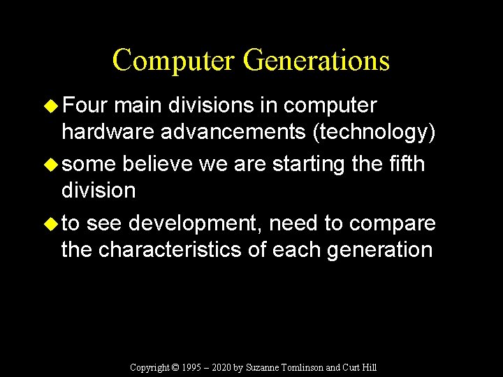 Computer Generations u Four main divisions in computer hardware advancements (technology) u some believe