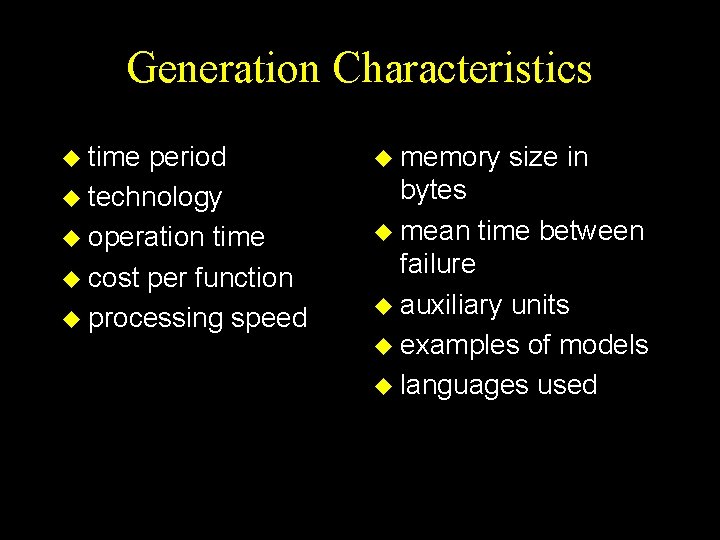Generation Characteristics u time period u technology u operation time u cost per function