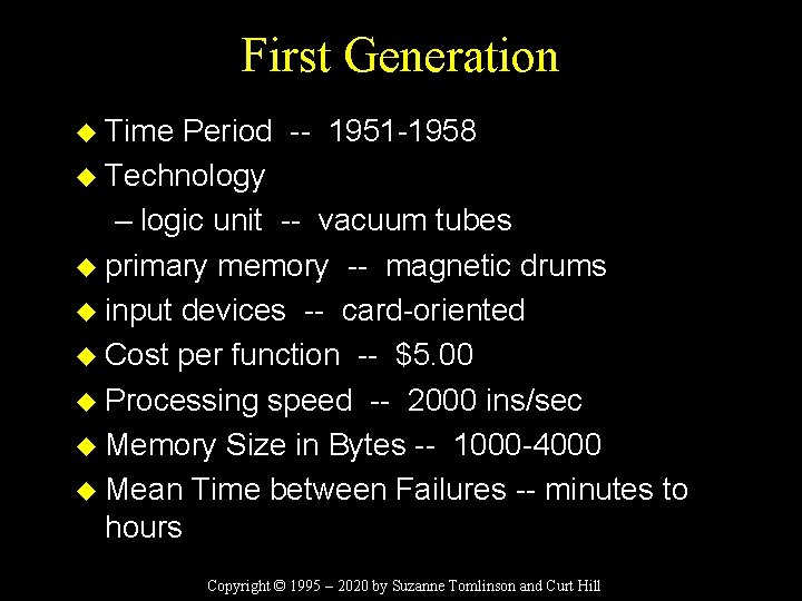 First Generation u Time Period -- 1951 -1958 u Technology – logic unit --