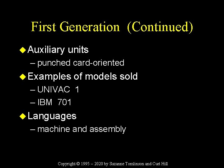 First Generation (Continued) u Auxiliary units – punched card-oriented u Examples of models sold