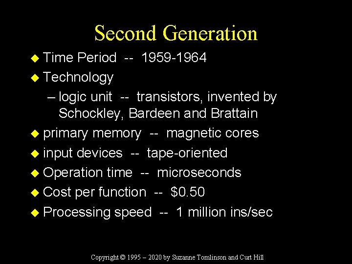 Second Generation u Time Period -- 1959 -1964 u Technology – logic unit --