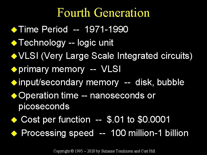 Fourth Generation u Time Period -- 1971 -1990 u Technology -- logic unit u