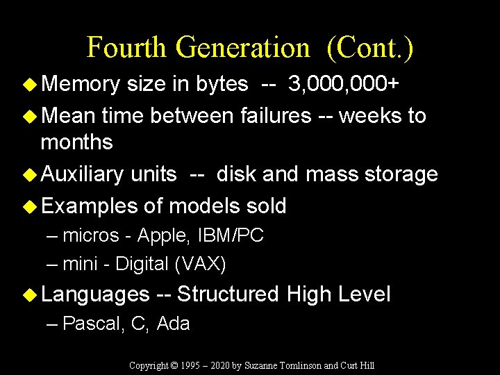 Fourth Generation (Cont. ) u Memory size in bytes -- 3, 000+ u Mean