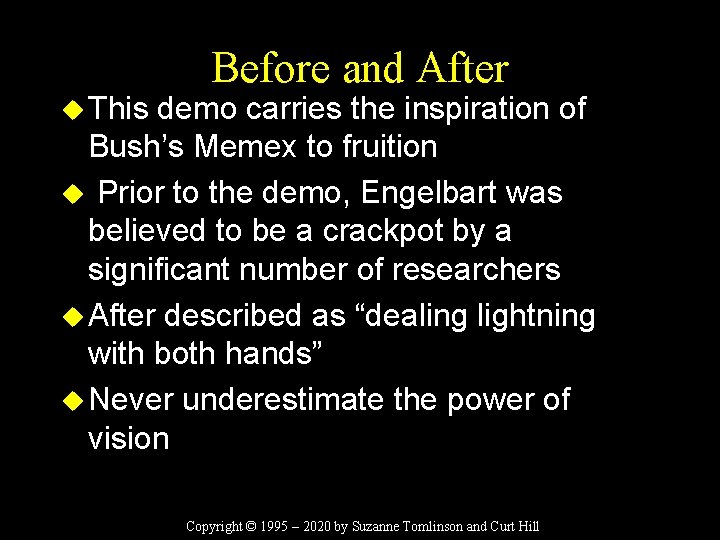 u This Before and After demo carries the inspiration of Bush’s Memex to fruition