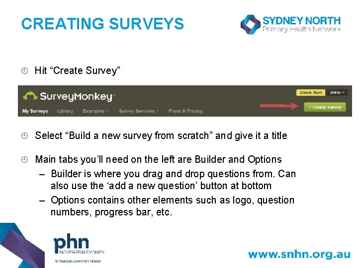 CREATING SURVEYS ¿ Hit “Create Survey” ¿ Select “Build a new survey from scratch”