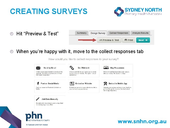CREATING SURVEYS ¿ Hit “Preview & Test” ¿ When you’re happy with it, move