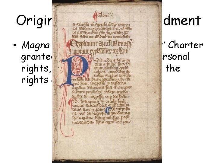 Origins of the 5 th Amendment • Magna Carta, the English ‘Great’ Charter granted