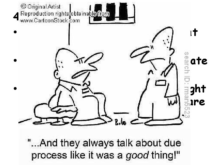 4. Right of Due Process • Freedom to have a fair trial that respects