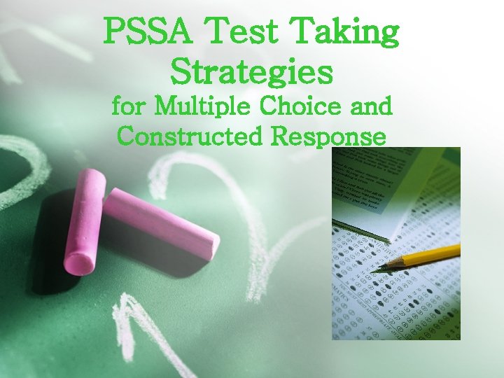 PSSA Test Taking Strategies for Multiple Choice and Constructed Response 