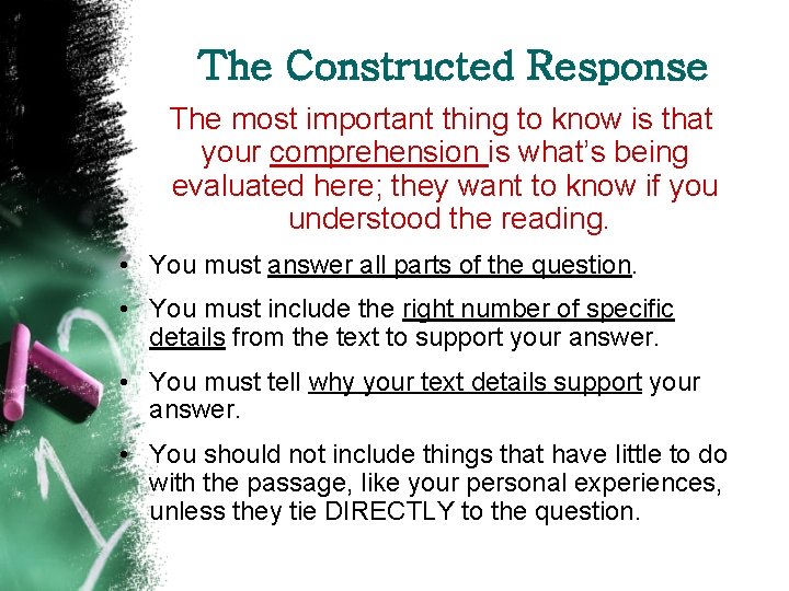 The Constructed Response The most important thing to know is that your comprehension is