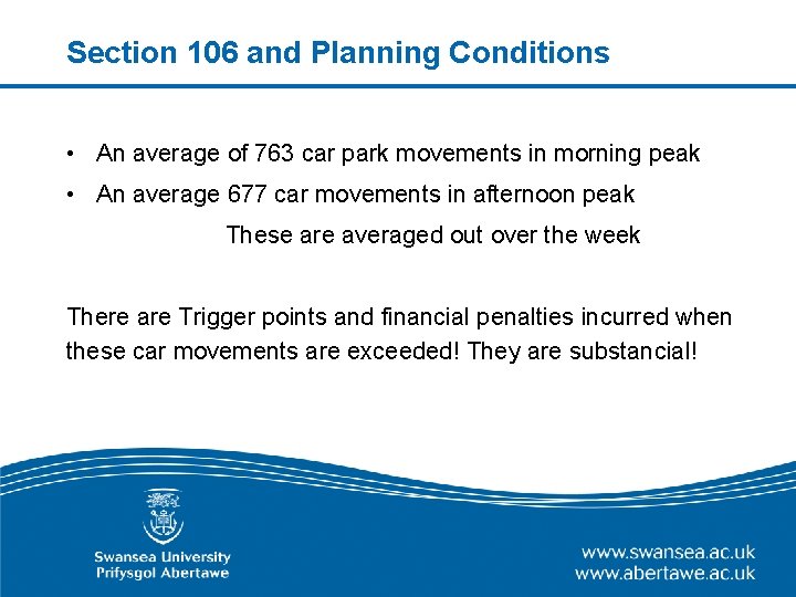 Section 106 and Planning Conditions • An average of 763 car park movements in