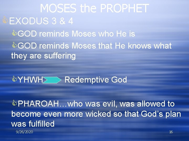 MOSES the PROPHET CEXODUS 3 & 4 CGOD reminds Moses who He is CGOD