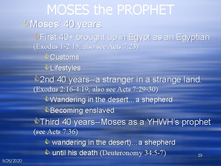 MOSES the PROPHET CMoses’ 40 years CFirst 40+ brought up in Egypt as an