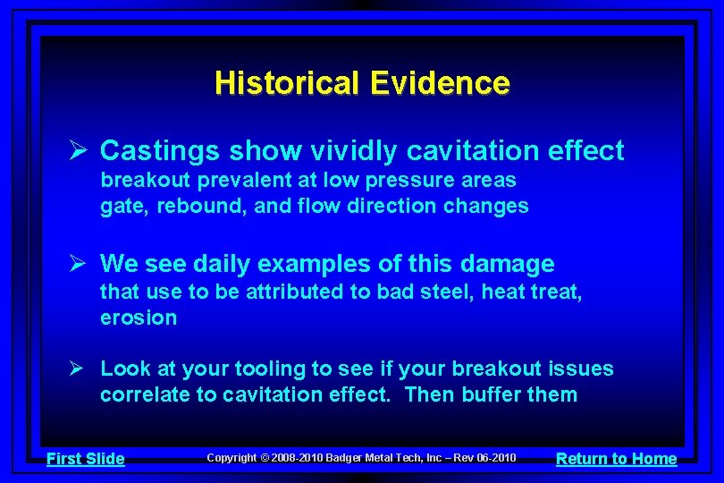 Historical Evidence Ø Castings show vividly cavitation effect breakout prevalent at low pressure areas