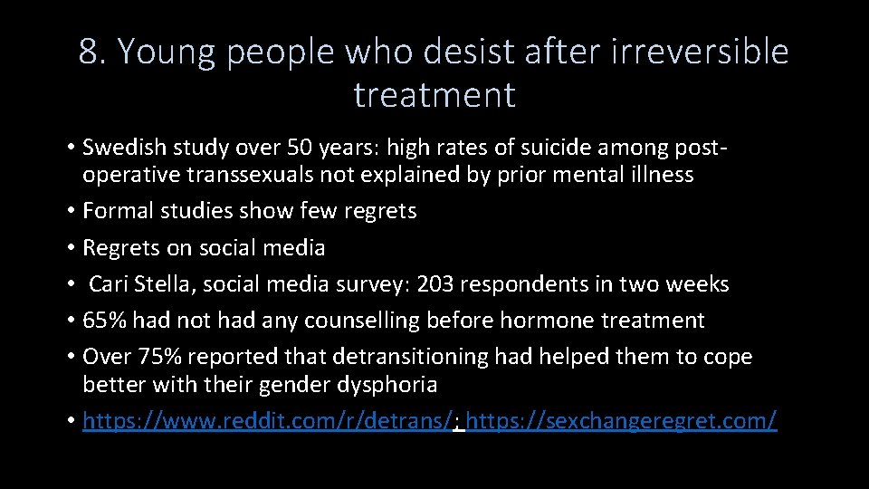 8. Young people who desist after irreversible treatment • Swedish study over 50 years: