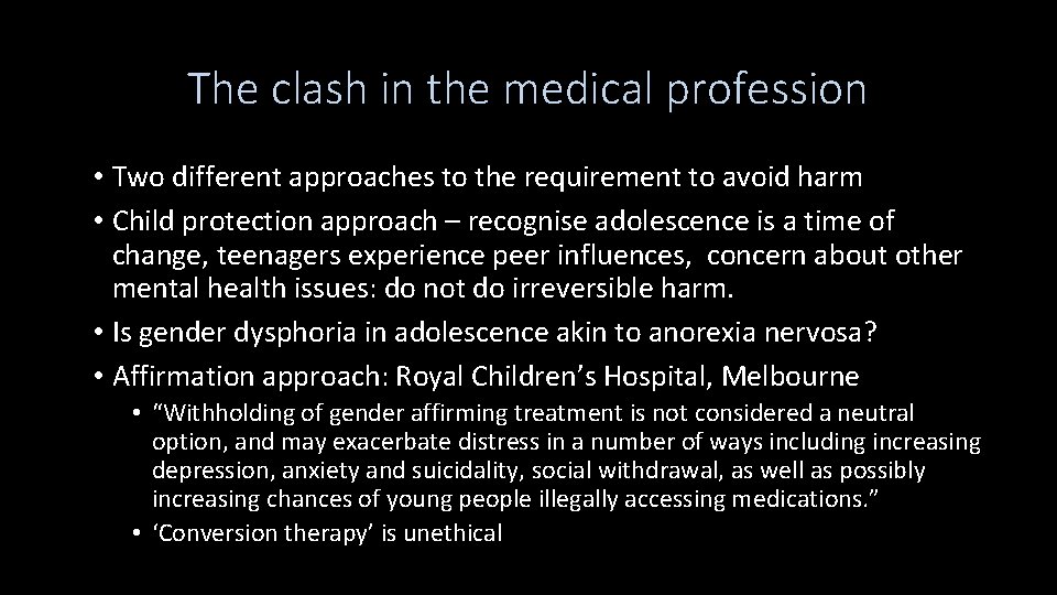 The clash in the medical profession • Two different approaches to the requirement to