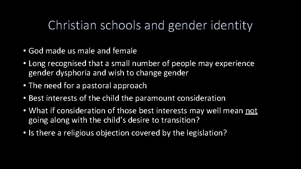 Christian schools and gender identity • God made us male and female • Long