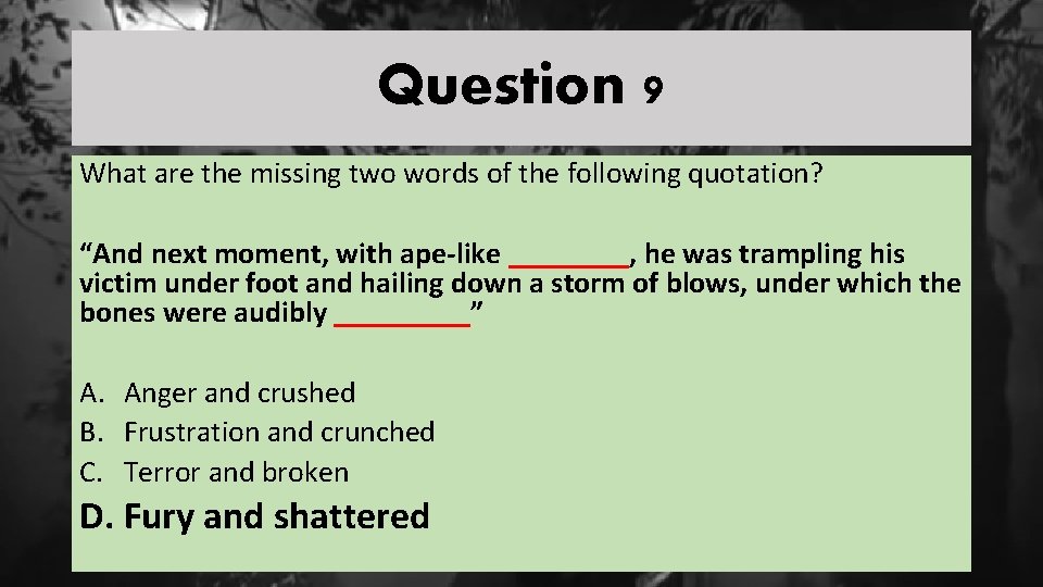 Question 9 What are the missing two words of the following quotation? “And next