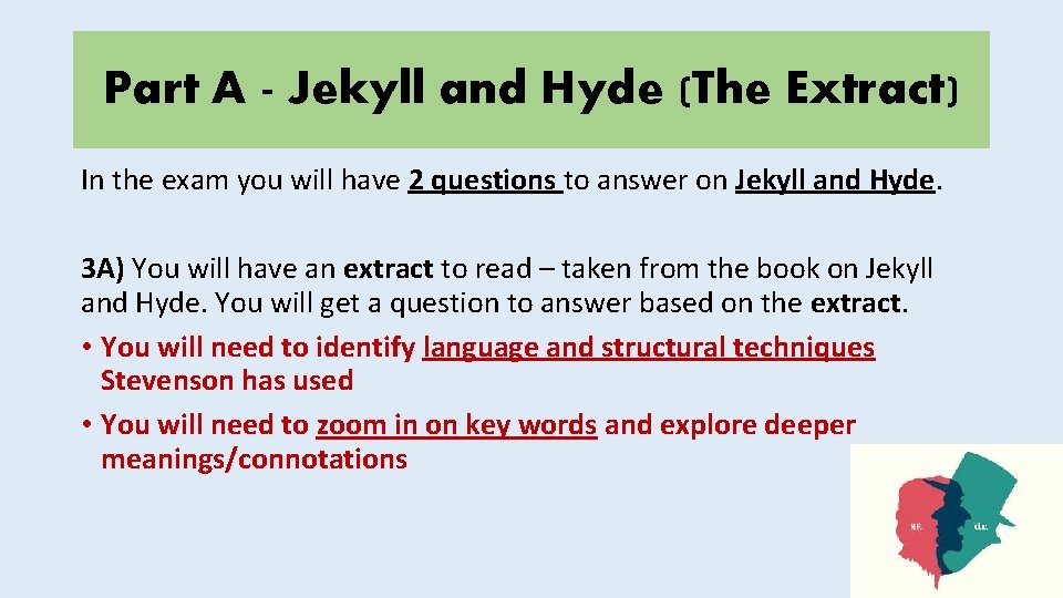 Part A - Jekyll and Hyde (The Extract) In the exam you will have