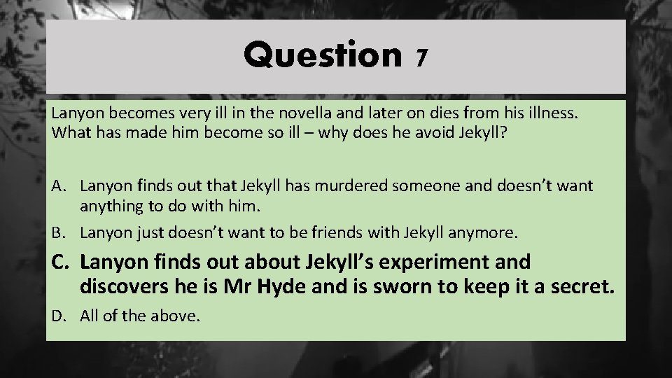 Question 7 Lanyon becomes very ill in the novella and later on dies from