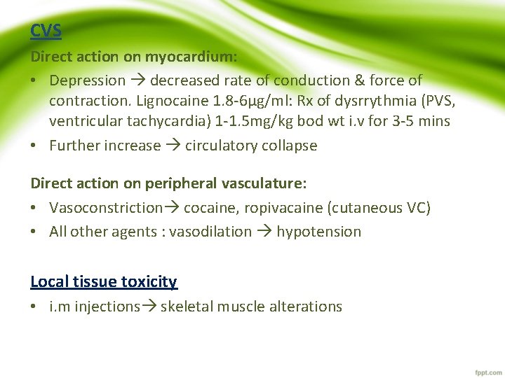 CVS Direct action on myocardium: • Depression decreased rate of conduction & force of