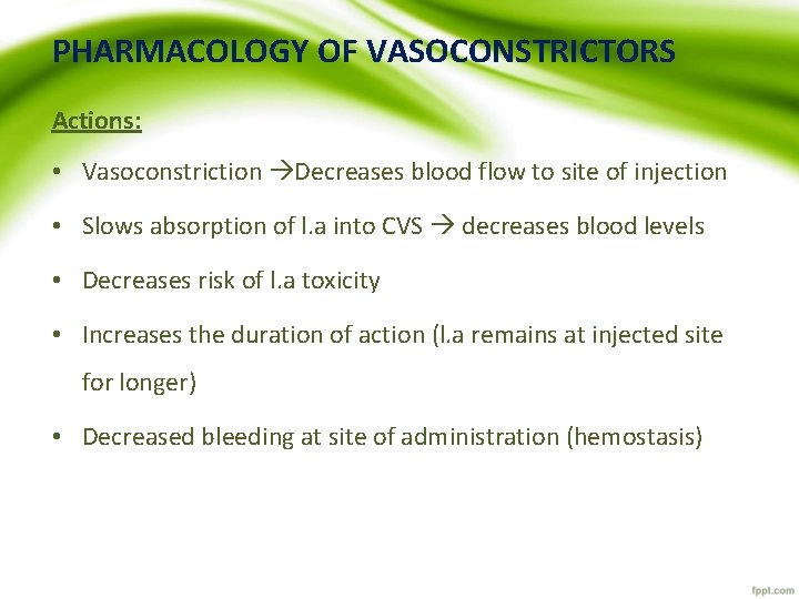 PHARMACOLOGY OF VASOCONSTRICTORS Actions: • Vasoconstriction Decreases blood flow to site of injection •