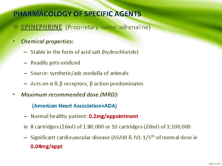 PHARMACOLOGY OF SPECIFIC AGENTS v EPINEPHRINE (Proprietary name: adrenaline) • Chemical properties: – Stable