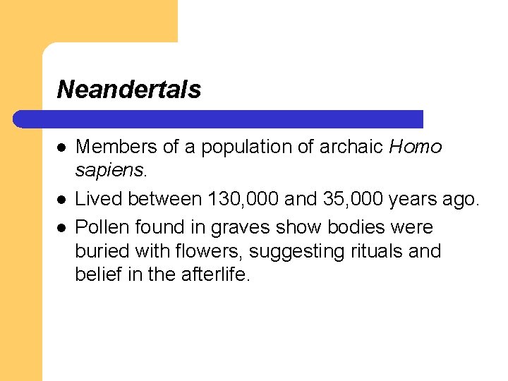 Neandertals l l l Members of a population of archaic Homo sapiens. Lived between Neandertals l l l Members of a population of archaic Homo sapiens. Lived between