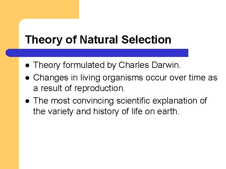 Theory of Natural Selection l l l Theory formulated by Charles Darwin. Changes in Theory of Natural Selection l l l Theory formulated by Charles Darwin. Changes in