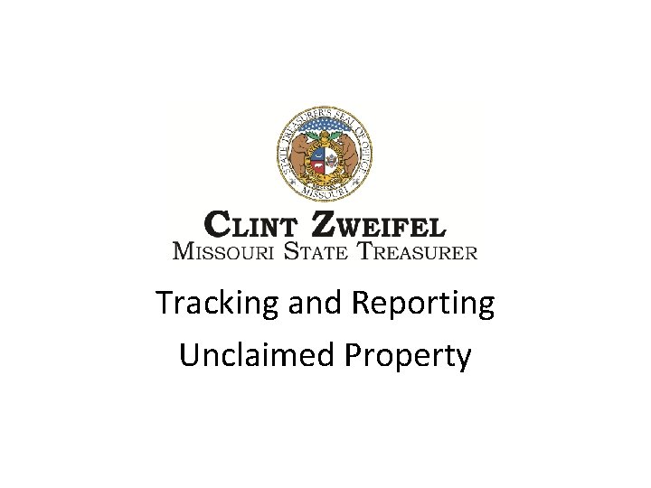 Tracking and Reporting Unclaimed Property 