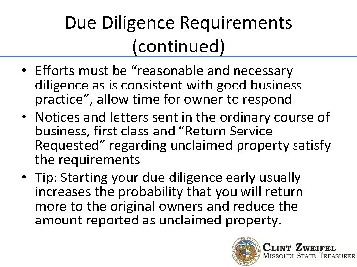 Due Diligence Requirements (continued) • Efforts must be “reasonable and necessary diligence as is