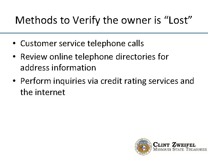 Methods to Verify the owner is “Lost” • Customer service telephone calls • Review