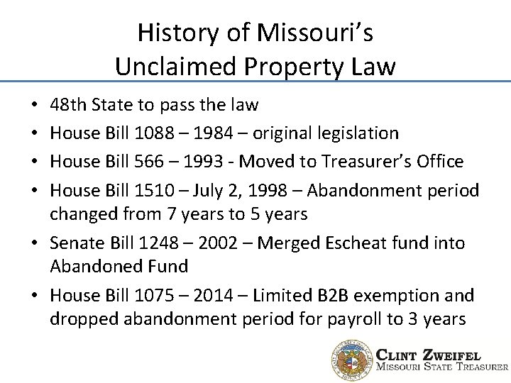 History of Missouri’s Unclaimed Property Law 48 th State to pass the law House