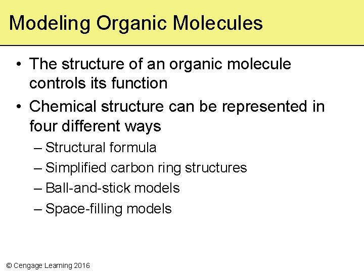 Modeling Organic Molecules • The structure of an organic molecule controls its function •