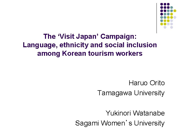 The ‘Visit Japan’ Campaign: Language, ethnicity and social inclusion among Korean tourism workers Haruo