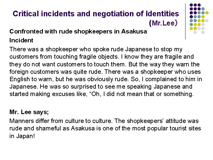 Critical incidents and negotiation of Identities　 (Mr. Lee） Confronted with rude shopkeepers in Asakusa
