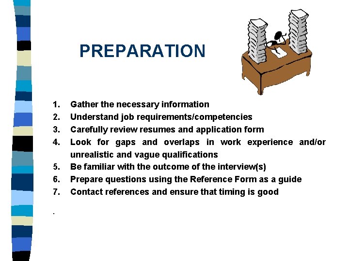 PREPARATION 1. 2. 3. 4. 5. 6. 7. . Gather the necessary information Understand