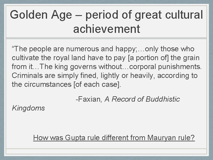 Golden Age – period of great cultural achievement “The people are numerous and happy;