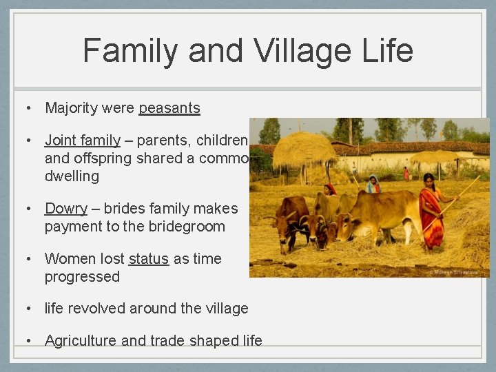 Family and Village Life • Majority were peasants • Joint family – parents, children