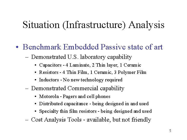 Situation (Infrastructure) Analysis • Benchmark Embedded Passive state of art – Demonstrated U. S.