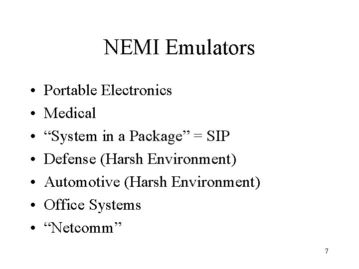 NEMI Emulators • • Portable Electronics Medical “System in a Package” = SIP Defense