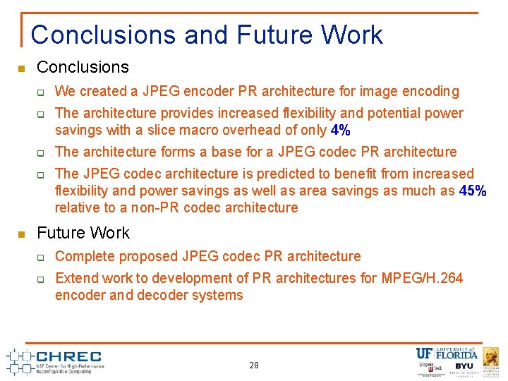 Conclusions and Future Work n Conclusions q q n We created a JPEG encoder