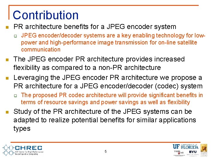 Contribution n PR architecture benefits for a JPEG encoder system q n n The
