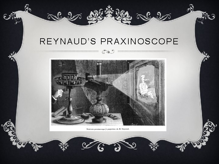 REYNAUD’S PRAXINOSCOPE 