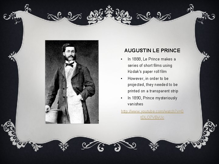 AUGUSTIN LE PRINCE • In 1888, Le Prince makes a series of short films