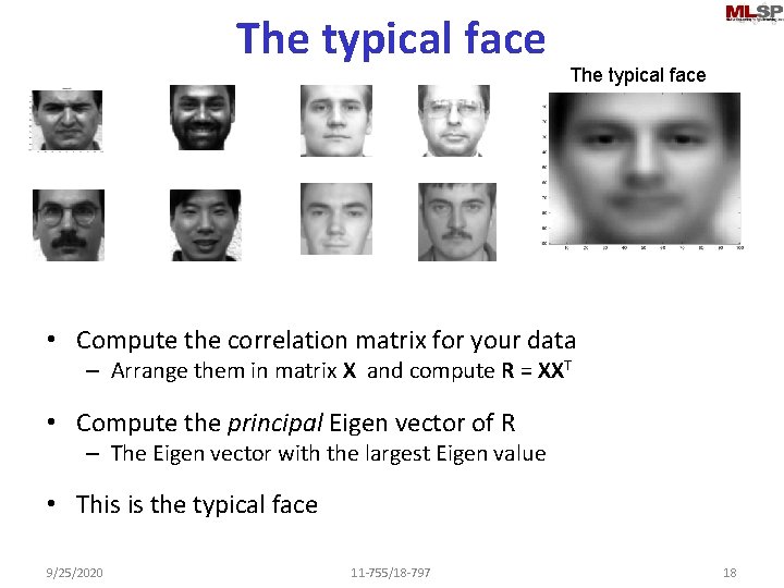 The typical face • Compute the correlation matrix for your data – Arrange them