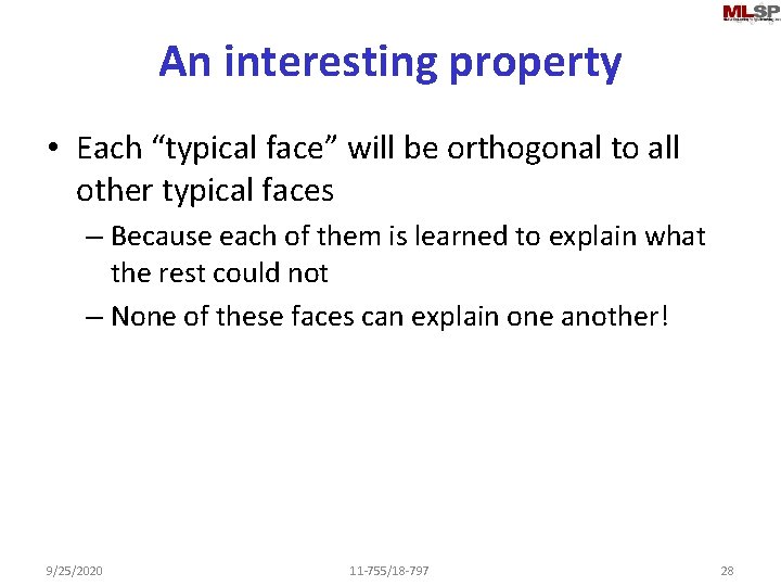 An interesting property • Each “typical face” will be orthogonal to all other typical